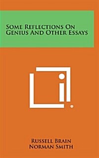 Some Reflections on Genius and Other Essays (Hardcover)