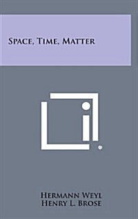 Space, Time, Matter (Hardcover)