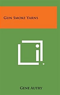 Gun Smoke Yarns (Hardcover)