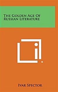 The Golden Age of Russian Literature (Hardcover)