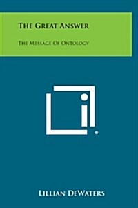 The Great Answer: The Message of Ontology (Hardcover)