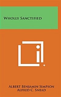 Wholly Sanctified (Hardcover)