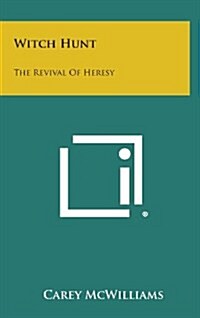 Witch Hunt: The Revival of Heresy (Hardcover)