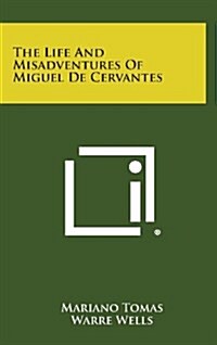 The Life and Misadventures of Miguel de Cervantes (Hardcover)