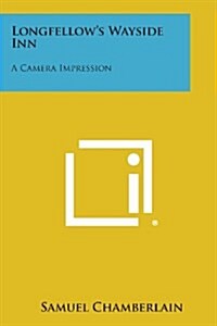 Longfellows Wayside Inn: A Camera Impression (Paperback)