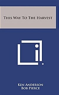 This Way to the Harvest (Hardcover)