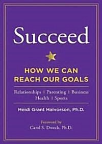 Succeed: How We Can Reach Our Goals (Audio CD)