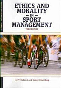 Ethics and Morality in Sport Management (Paperback, 3rd, Revised)