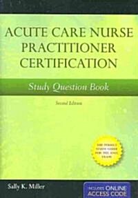 Acute Care Nurse Practitioner Certification Study Question Book [With Access Code] (Paperback, 2)