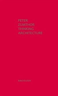 Thinking Architecture: Third, Expanded Edition (Hardcover, 3, Expanded)