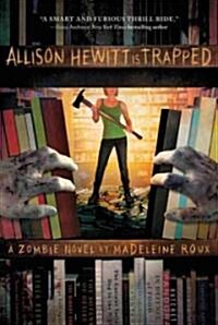 Allison Hewitt Is Trapped: A Zombie Novel (Paperback)