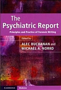 The Psychiatric Report : Principles and Practice of Forensic Writing (Paperback)