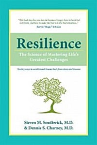 Resilience : The Science of Mastering Lifes Greatest Challenges (Paperback)