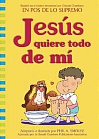 Jesus Quiere Todo de Mi (Paperback, Translated, Jes)
