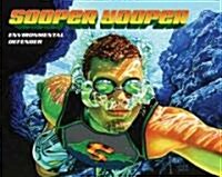 Sooper Yooper: Environmental Defender (Hardcover)