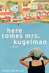 Here Comes Mrs. Kugelman (Hardcover)