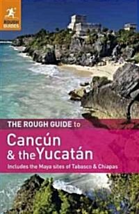 The Rough Guide to Cancun and the Yucatan : Includes the Maya Sites of Tabasco & Chiapas (Paperback, 3 Rev ed)
