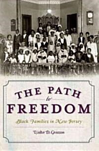 The Path to Freedom: Black Families in New Jersey (Paperback)