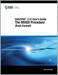Sas/Stat 9.22 Users Guide: the Mixed Procedure (Book Excerpt) (Paperback)