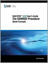 Sas/Stat 9.22 Users Guide: the Genmod Procedure (Book Excerpt) (Paperback)