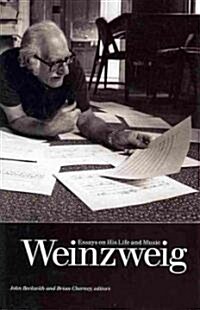 Weinzweig: Essays on His Life and Music [With CD (Audio)] (Hardcover)