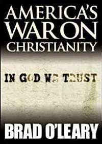 Americas War on Christianity (Paperback)