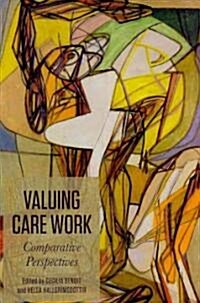 Valuing Care Work: Comparative Perspectives (Paperback)