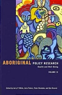 Aboriginal Policy Research: Health and Well-Being (Paperback)