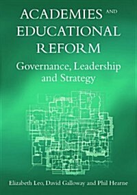 Academies and Educational Reform: Governance, Leadership and Strategy (Hardcover)
