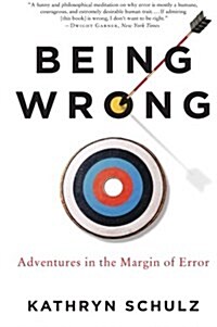 Being Wrong: Adventures in the Margin of Error (Paperback)
