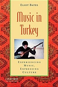 Music in Turkey: Experiencing Music, Expressing Culture [With CD (Audio)] (Paperback)