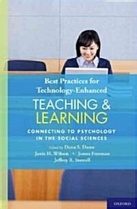 Best Practices for Technology-Enhanced Teaching and Learning: Connecting to Psychology and the Social Sciences (Hardcover)