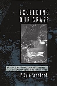 Exceeding Our Grasp: Science, History, and the Problem of Unconceived Alternatives (Paperback)