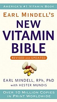 Earl Mindells New Vitamin Bible (Mass Market Paperback, Revised, Update)
