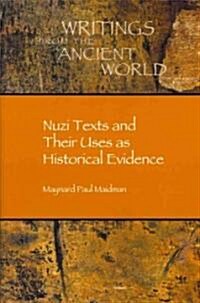 Nuzi Texts and Their Uses as Historical Evidence (Paperback)