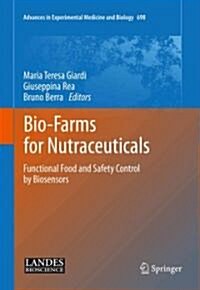 Bio-Farms for Nutraceuticals: Functional Food and Safety Control by Biosensors (Hardcover)