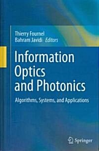 Information Optics and Photonics: Algorithms, Systems, and Applications (Hardcover, 2010)