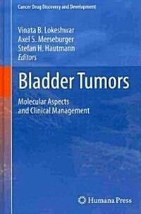 Bladder Tumors: Molecular Aspects and Clinical Management (Hardcover)