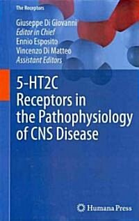 5-HT2c Receptors in the Pathophysiology of CNS Disease (Hardcover)