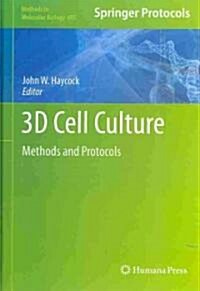 3D Cell Culture: Methods and Protocols (Hardcover)