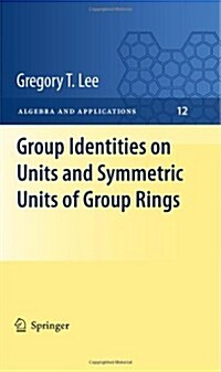 Group Identities on Units and Symmetric Units of Group Rings (Hardcover)