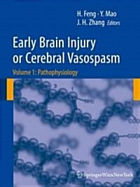 Early Brain Injury or Cerebral Vasospasm, Volume 1: Pathophysiology (Hardcover)