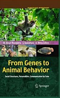 From Genes to Animal Behavior: Social Structures, Personalities, Communication by Color (Hardcover)