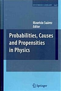 Probabilities, Causes and Propensities in Physics (Hardcover)