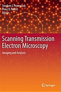 Scanning Transmission Electron Microscopy: Imaging and Analysis (Hardcover, 2011)