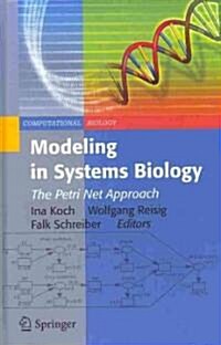 Modeling in Systems Biology : The Petri Net Approach (Hardcover)