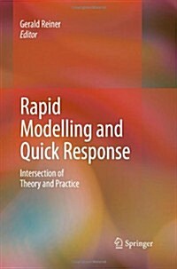 Rapid Modelling and Quick Response : Intersection of Theory and Practice (Hardcover, 2010 ed.)