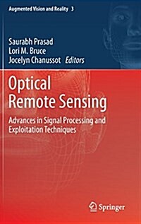 Optical Remote Sensing: Advances in Signal Processing and Exploitation Techniques (Hardcover, 2011)