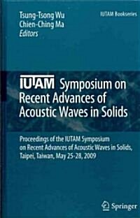 IUTAM Symposium on Recent Advances of Acoustic Waves in Solids: Proceedings of the IUTAM Symposium on Recent Advances of Acoustic Waves in Solids, Tai (Hardcover)