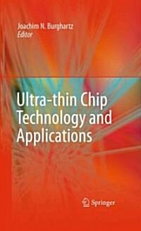 Ultra-Thin Chip Technology and Applications (Hardcover)